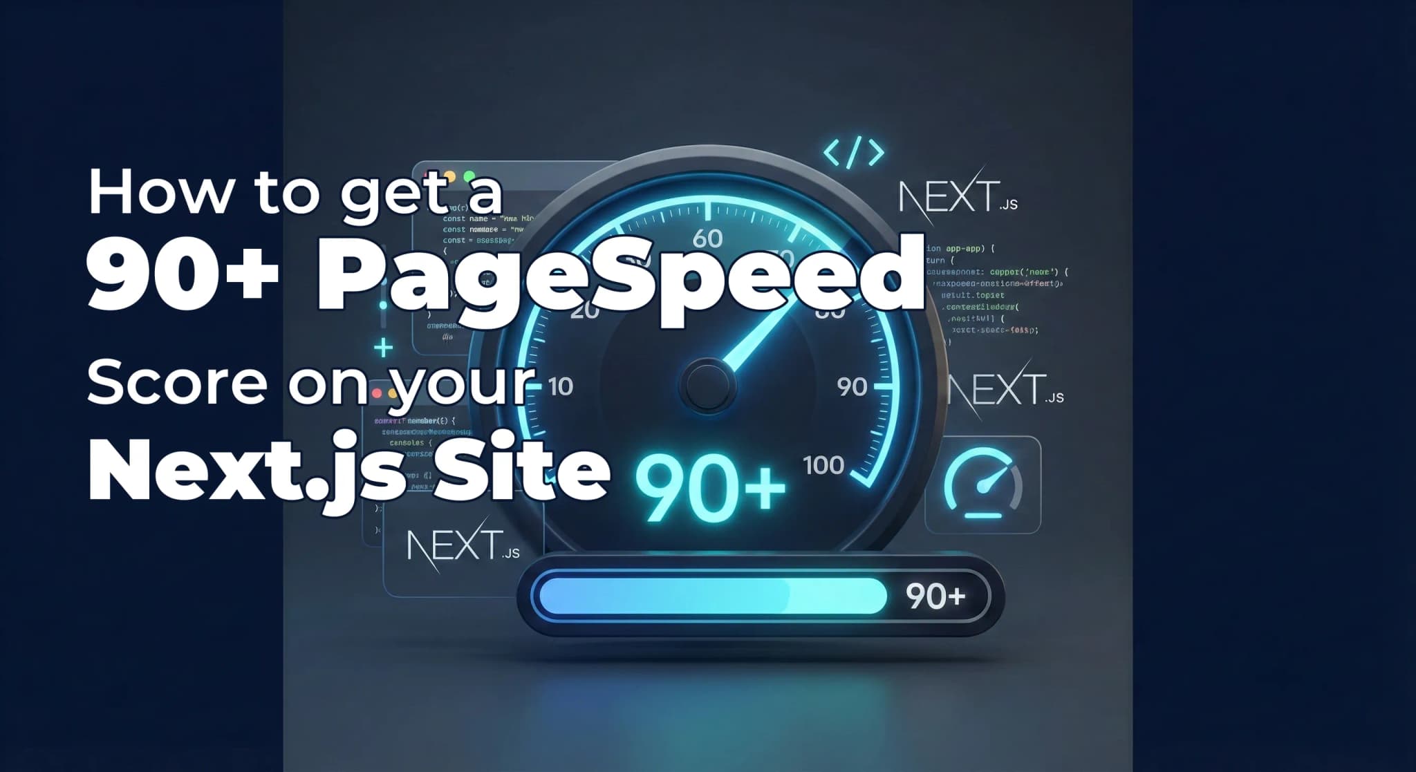 How to Get a 90+ PageSpeed Score on Your Next.js Site